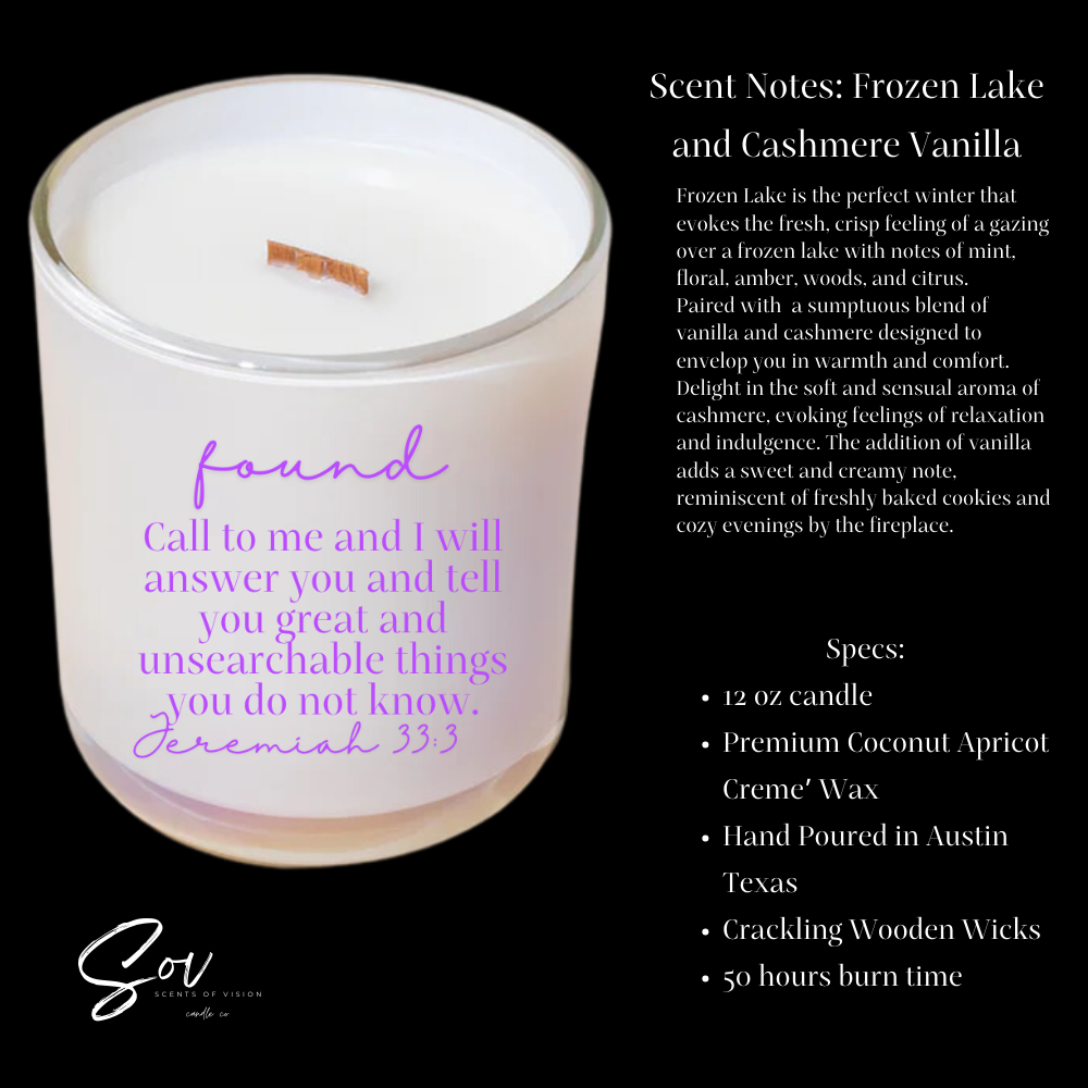 Found Jeremiah 33:3  12oz Coconut Soy Wax Frozen Lake and Cashmere Vanilla