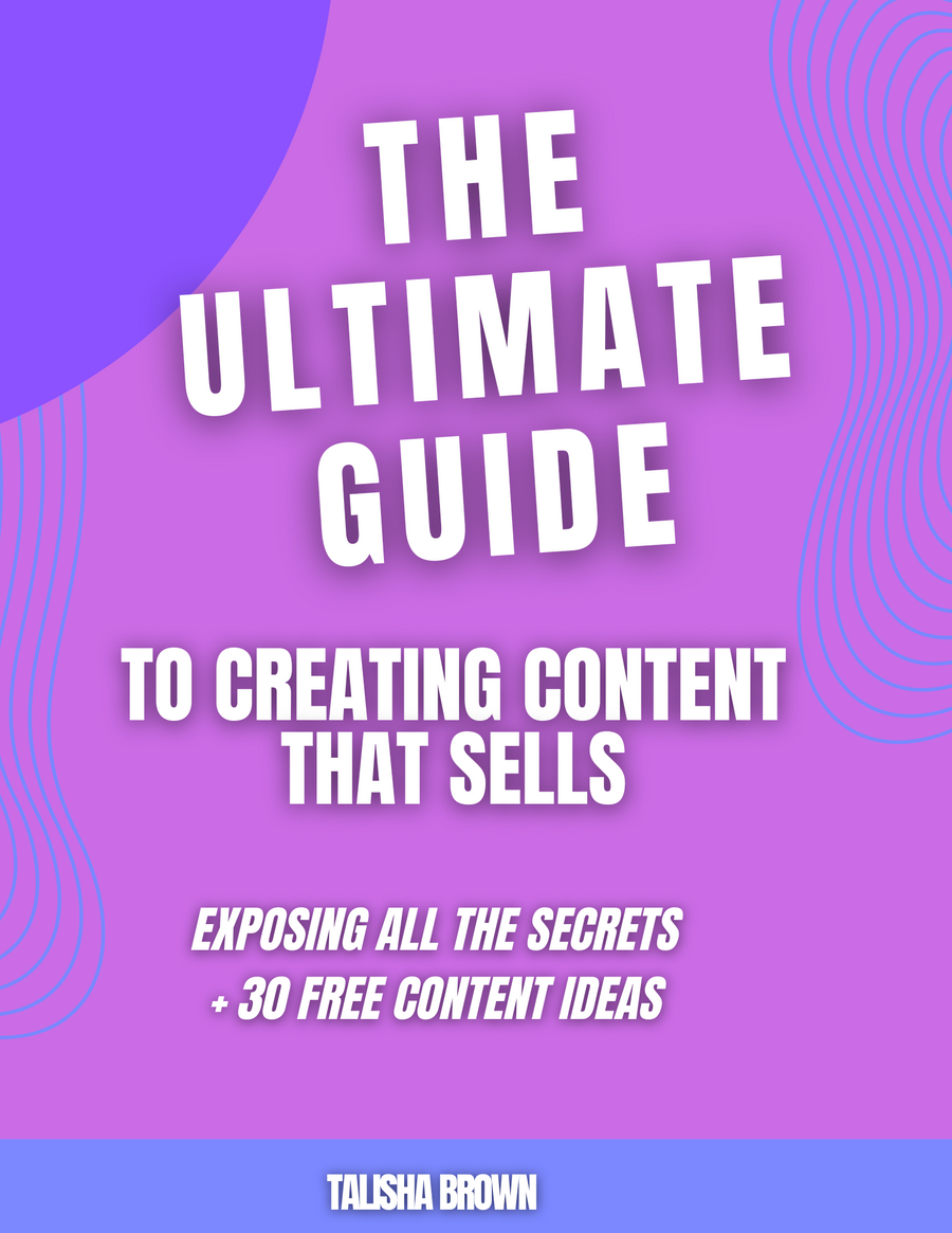 THE ULTIMATE GUIDE TO CREATING CONTENT THAT SELLS